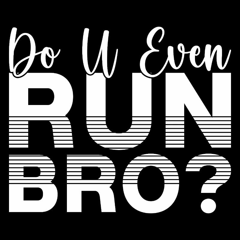 Marathon Runner Do U Even Run Bro Running Gift