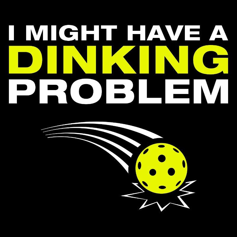 Dinking problem funny pickleball player