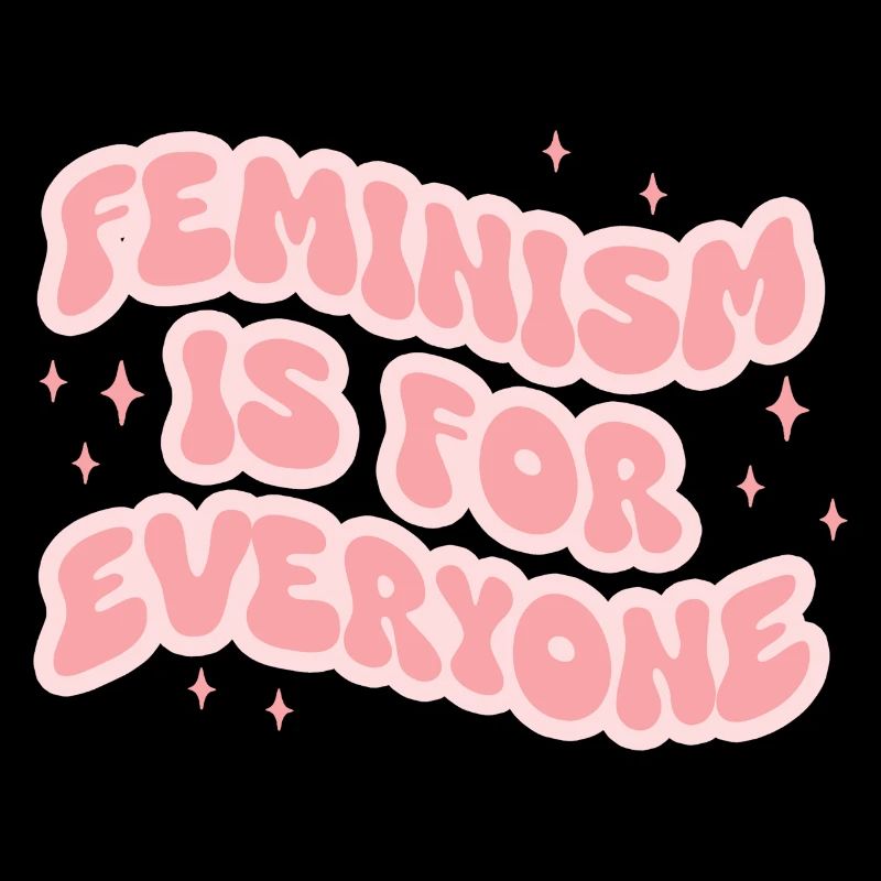 Feminism Is For Everyone