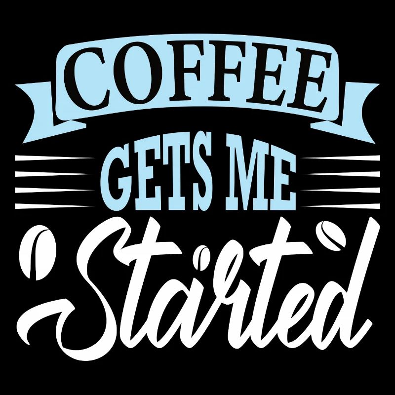 coffee gets me started