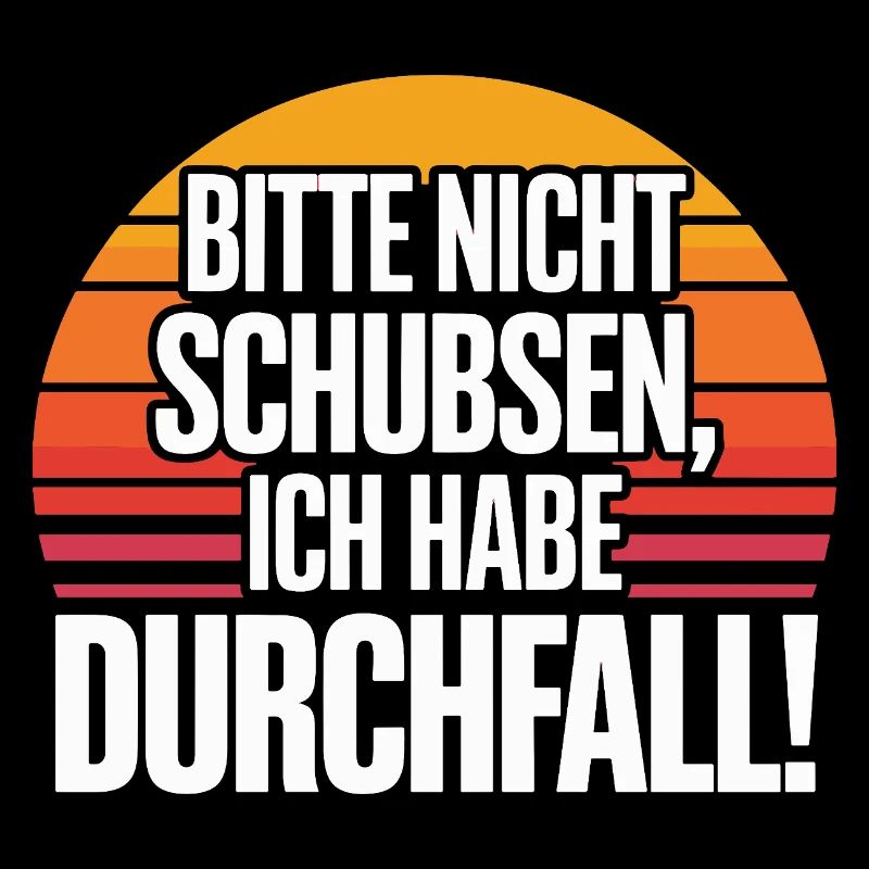  Bitte Nicht Schubsen, Ich Habe Durchfall Lustiger