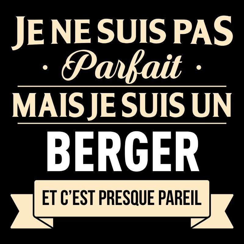 Je Ne Suis Pas Parfait Mais Je Suis Un Berger E...