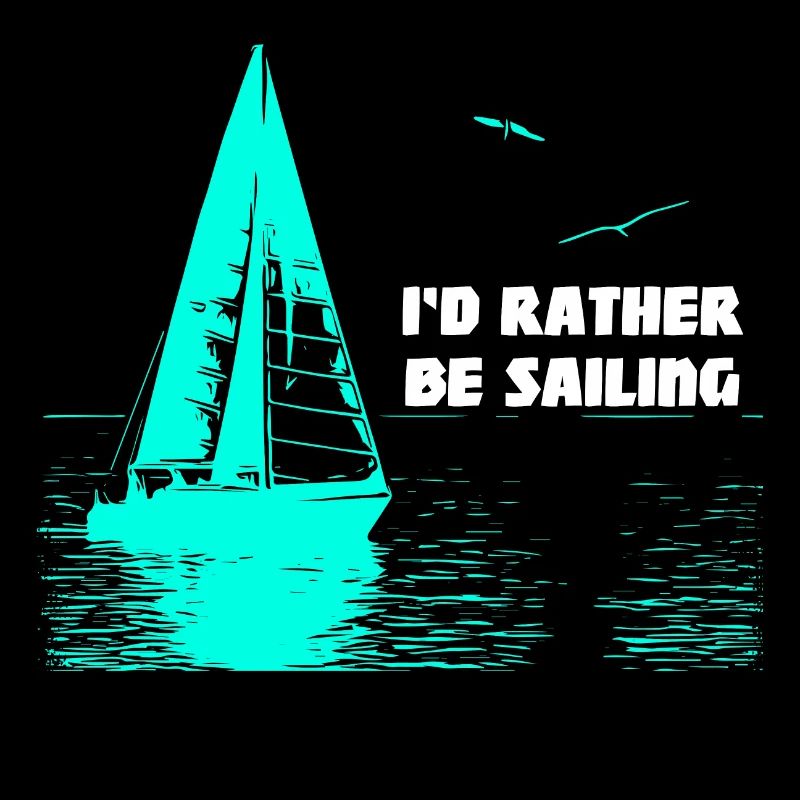 I'd rather be Sailing