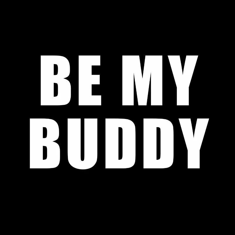 Be my buddy