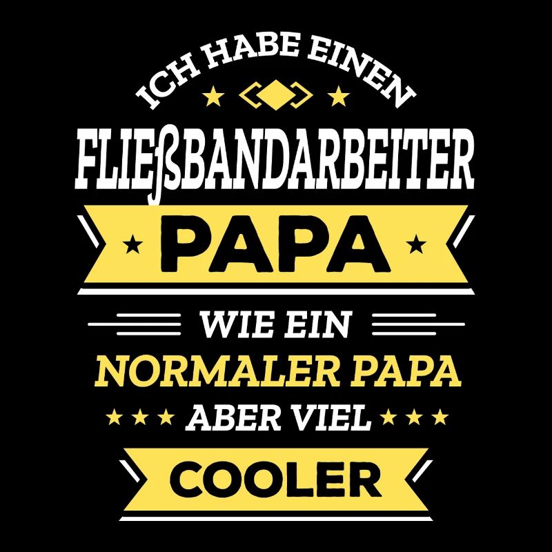 FLIEßBANDARBEITER PAPA - COOLER ALS NORMAL