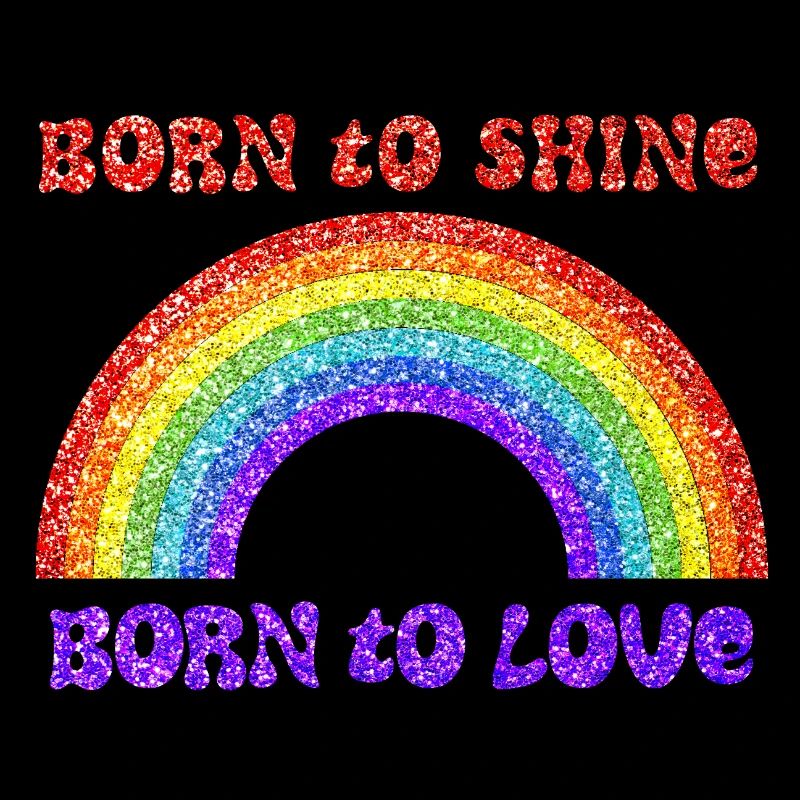 Rainbow, born to love, pride, LGBTQ+