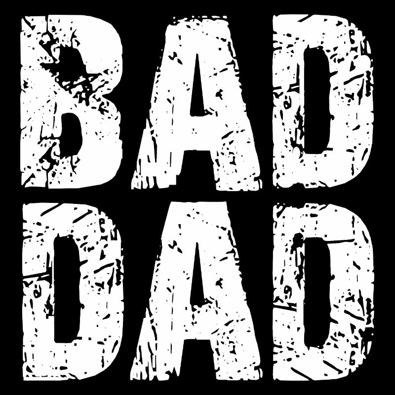 Bad Dad Father's Day Gift Dad