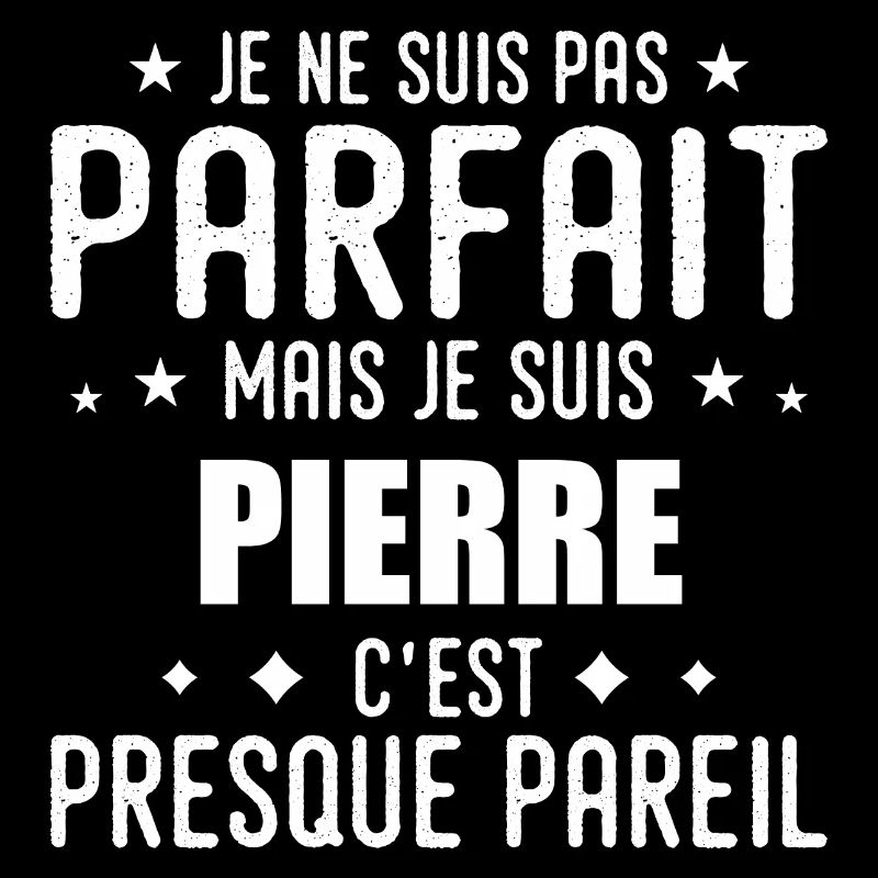 Pierre : authentique, imparfait, top, perfection