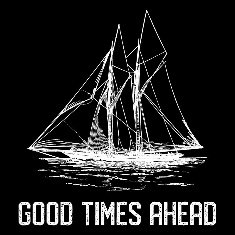 Sailing ship - Good Times Ahead