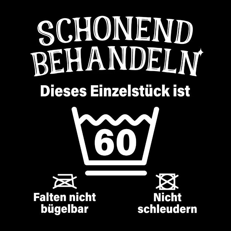 Schonend Behandeln 60. Geburtstag Einzelstück 60