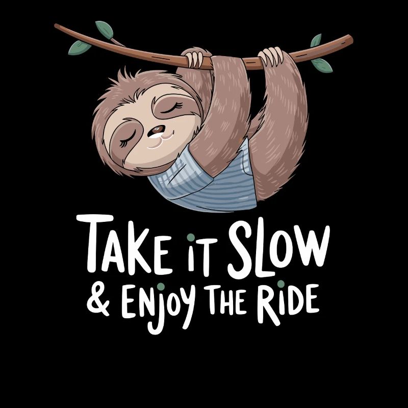 Relaxed Sloth: Take It Slow & Enjoy