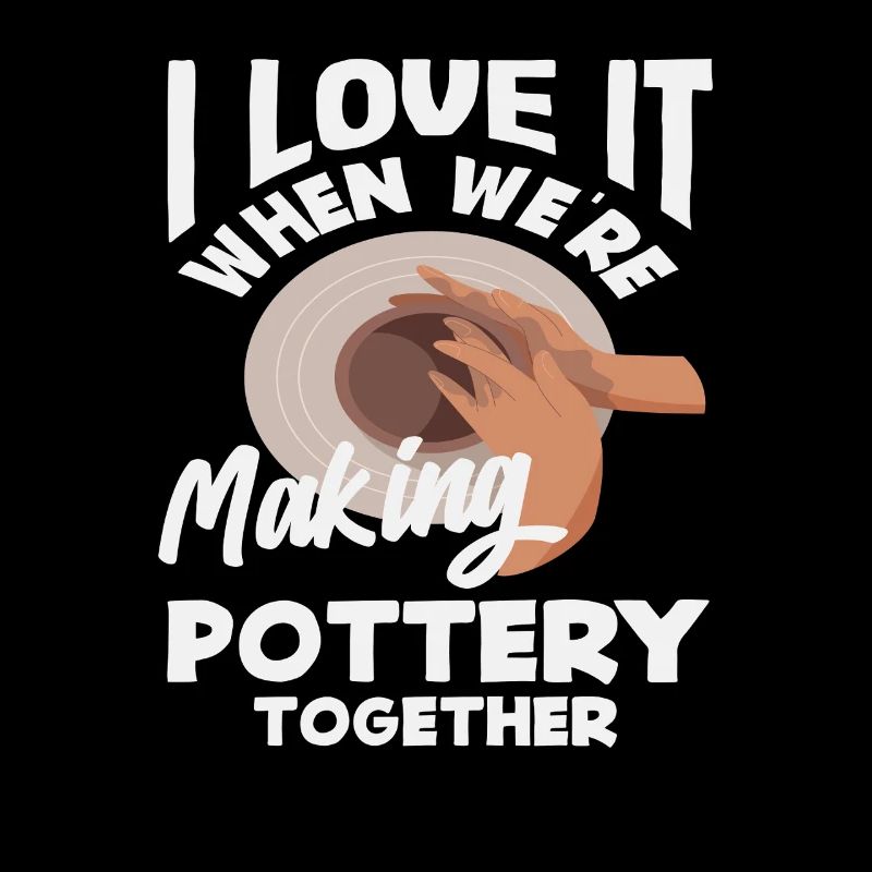 I love it when we make pottery together