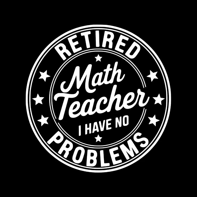 Retired Math Teacher Humor