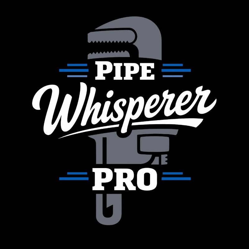 Pipe Whisperer, Plumber, Humor Gift