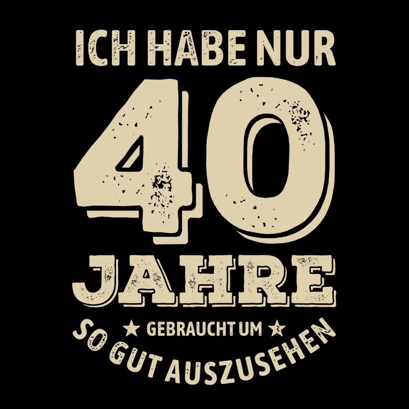 40 years - looking good | Birthday Gift