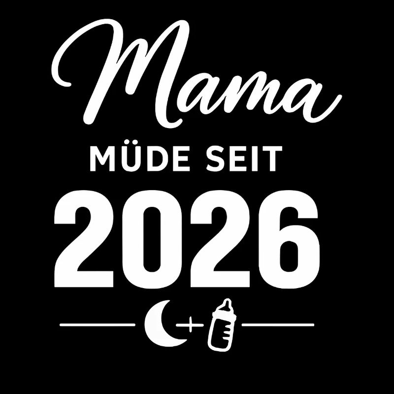 Mama müde seit 2026 süßes Baby Statement