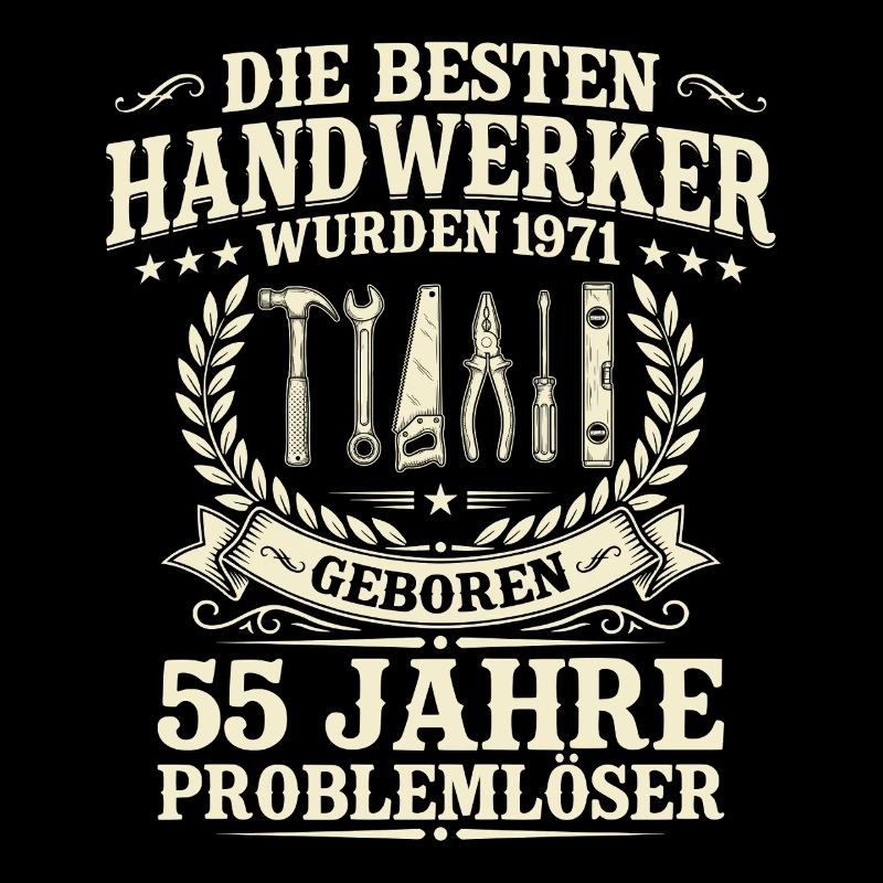 Bester Handwerker seit 1971 – 55. Geburtstag