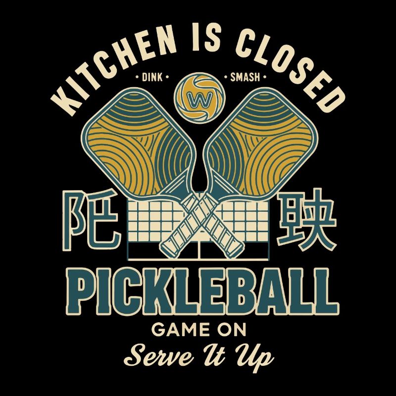 Pickleball Kitchen Is Closed Game On Serve It Up
