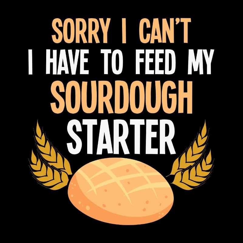 Sauerteig Starter Spruch