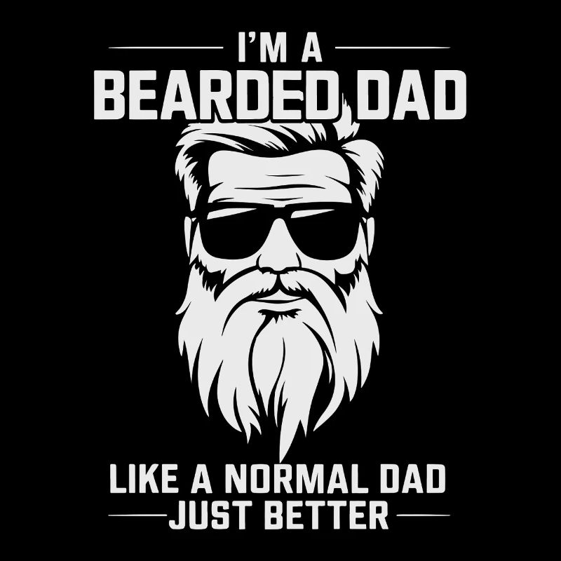 Bärtiger Dad - Besser als Normaldad