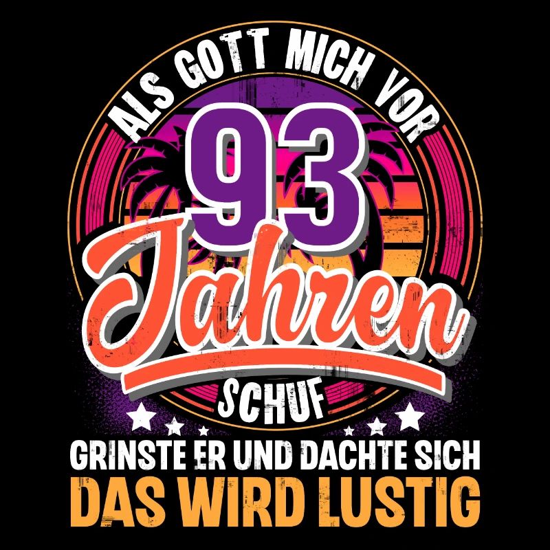 93. Geburtstag Als Gott Mich Schuf Vor