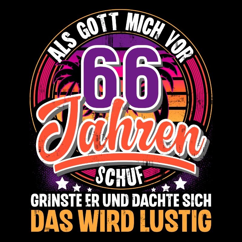 66. Geburtstag Als Gott Mich Schuf Vor