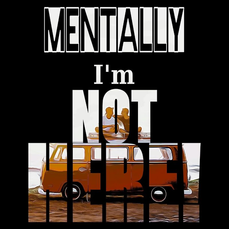 MENTALLY I'm not here
