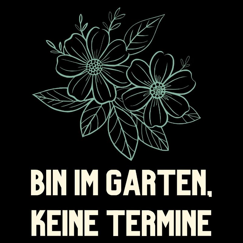 Bin im Garten keine Termine Gärtner Design