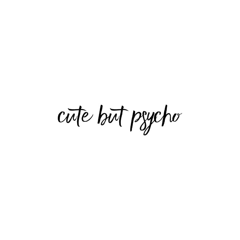 Cute But Psycho – freches Statement Design