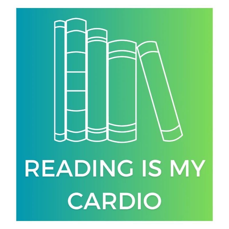 Reading is my cardio
