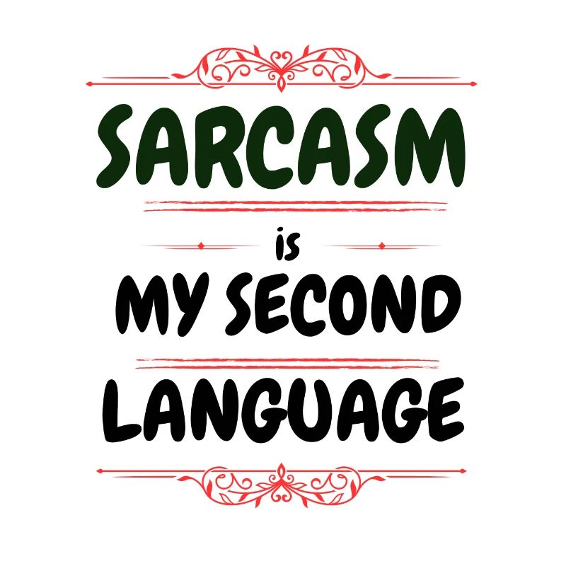 Sarcasm is my second language - Text Tee