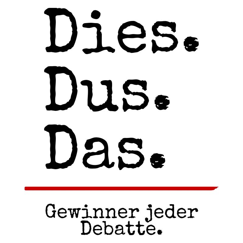 Dies Dus Das Debatte (weiß)