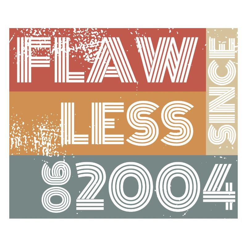 22. Birthday Flawless since 06/2004