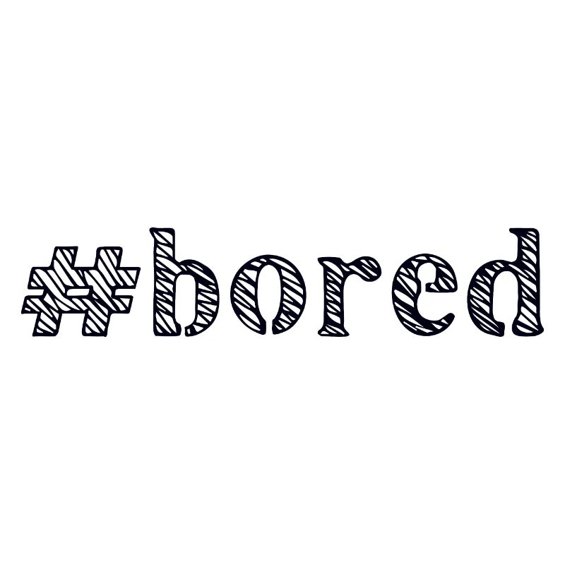 langweilig bored