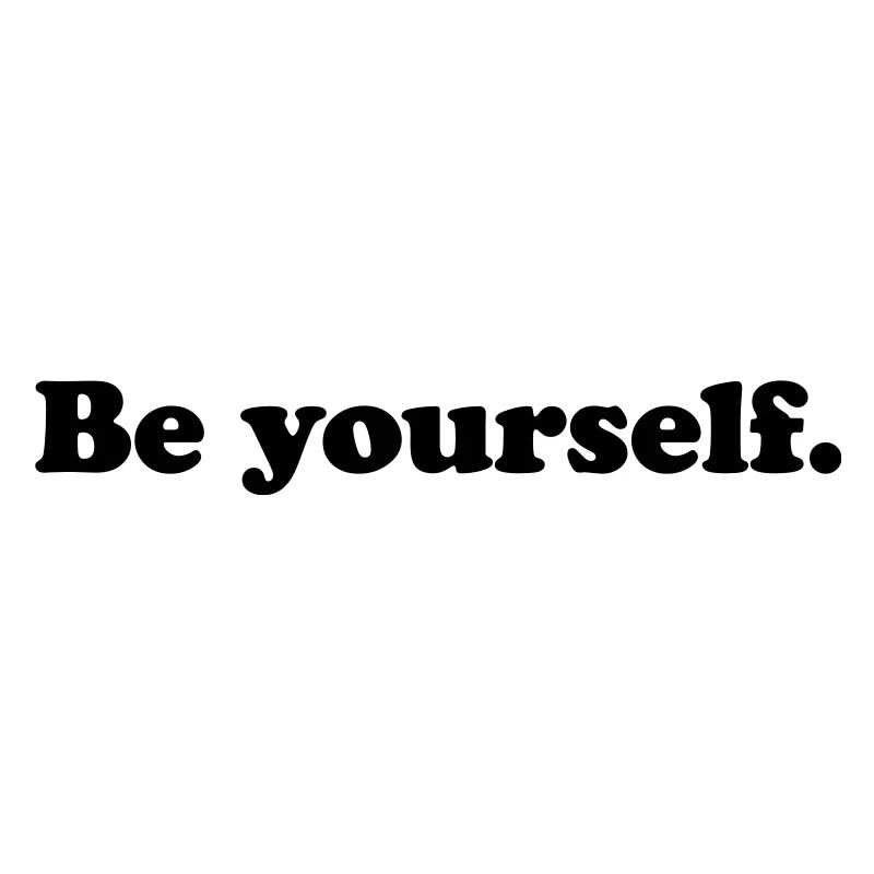 be yourself