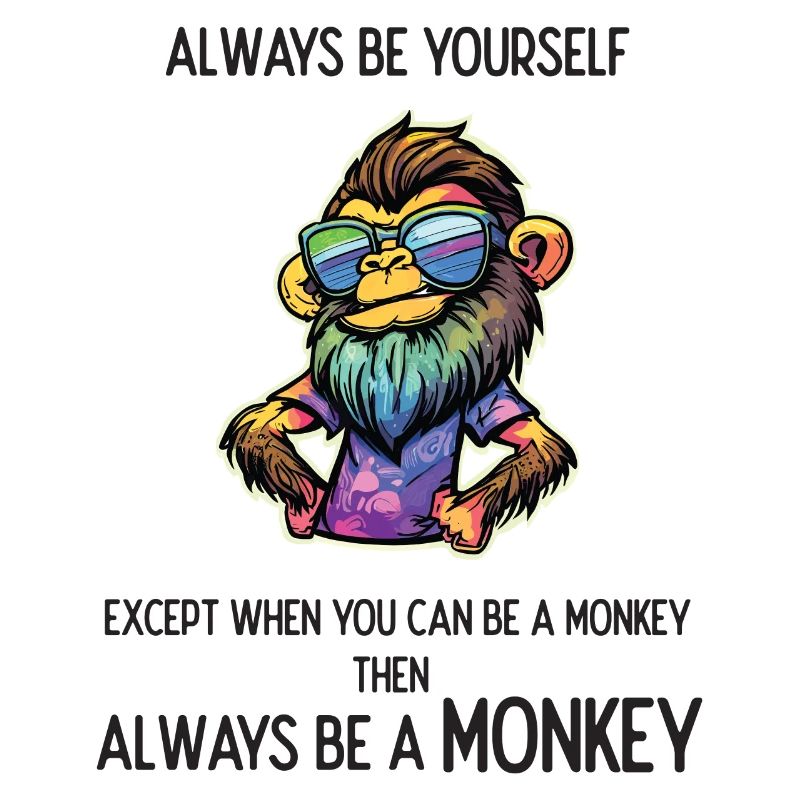 Always Be a Monkey