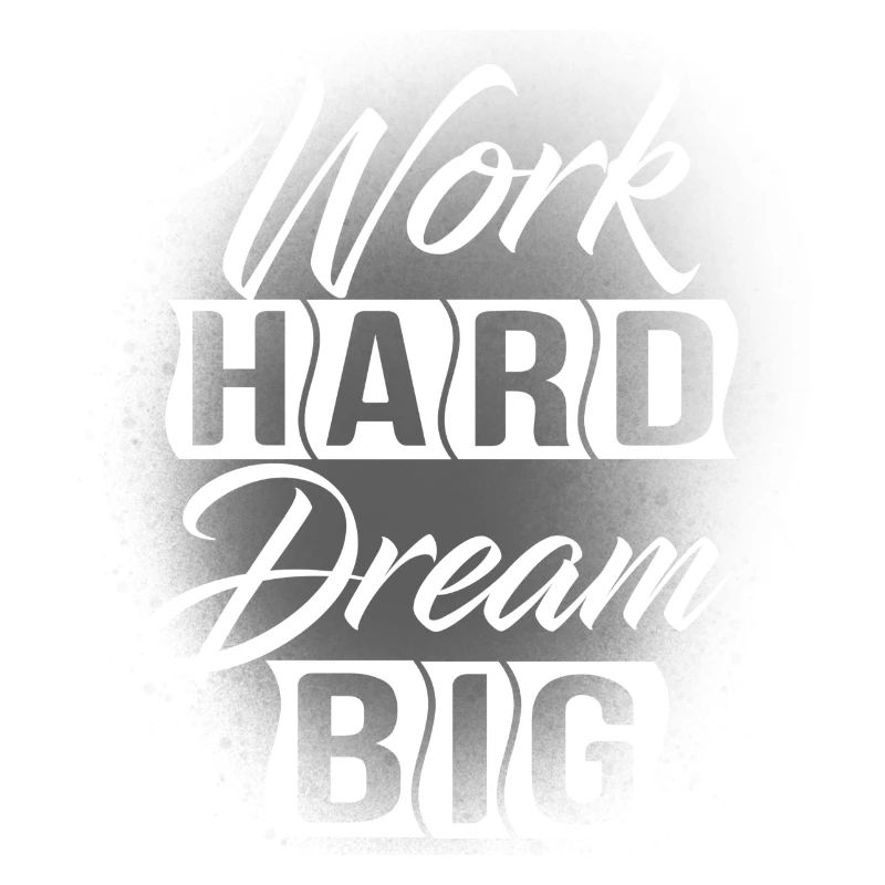 Work Hard Dream Big