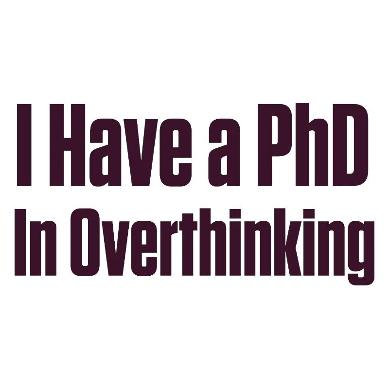 PhD in Overthinking Neurodivergent Gift