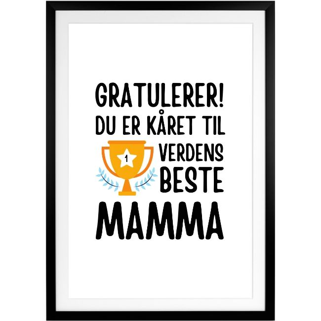Gratulerer! Du er kåret til verdens beste mamma!