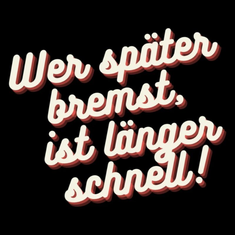 Wer später bremst, ist länger schnell