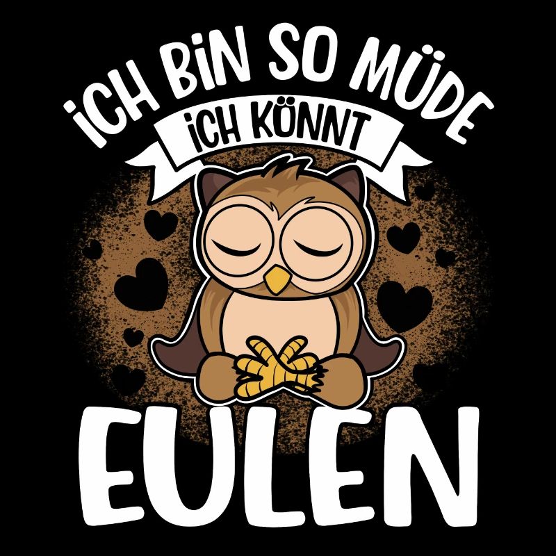 Ich Bin So Müde Ich Könnt Eulen