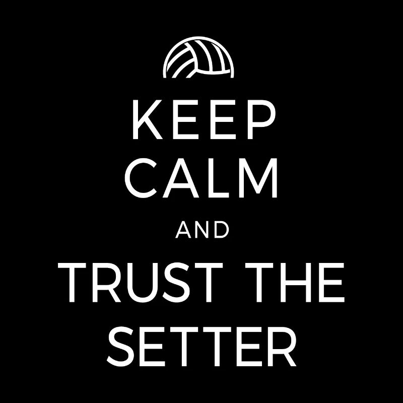 Volleyball Keep Calm And Trust The Setter Player