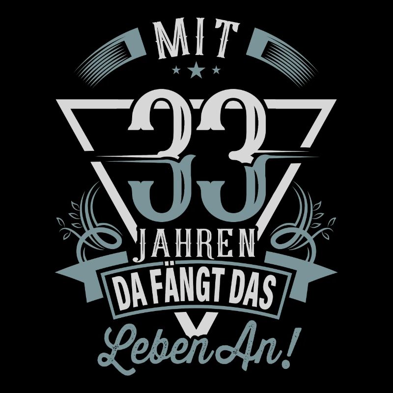 33. Geburtstag Da Fängt Das Leben An