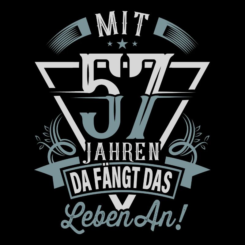 57. Geburtstag Da Fängt Das Leben An