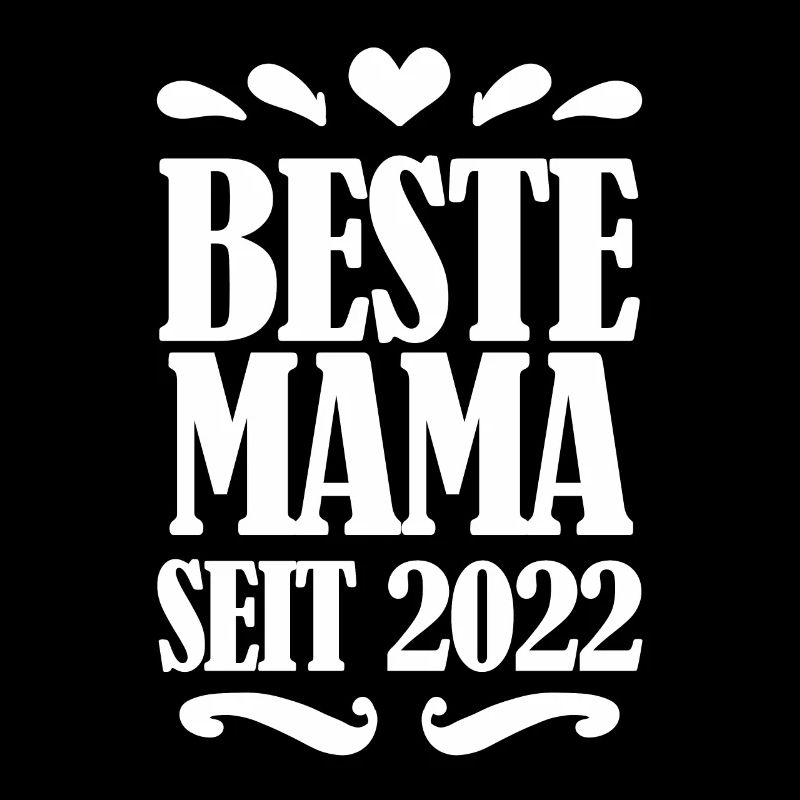 Beste Mama seit 2022