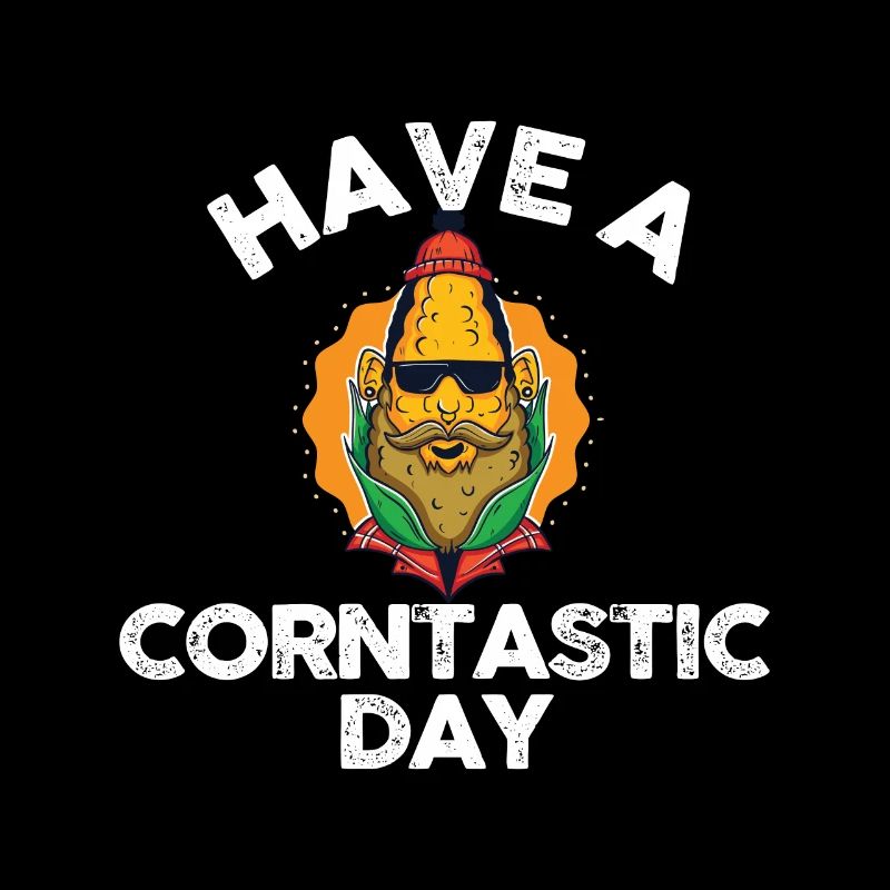 Have a corntastic day