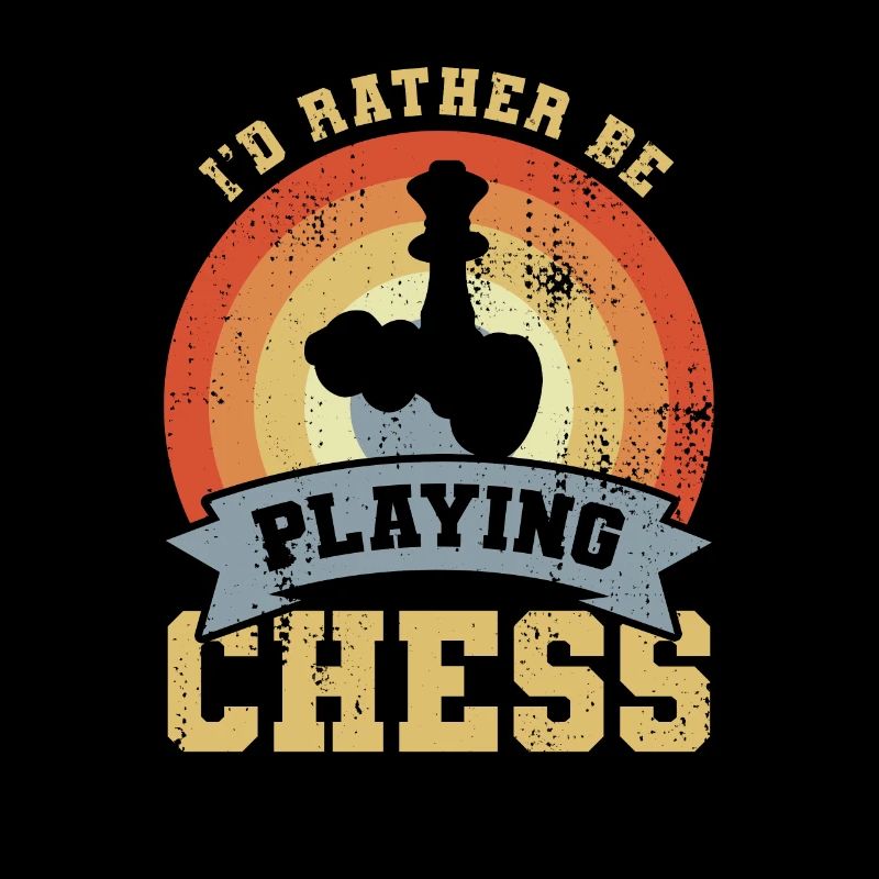 I'd Rather Be Playing Chess