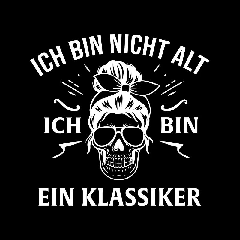 Ich bin nicht alt ich bin ein klassiker