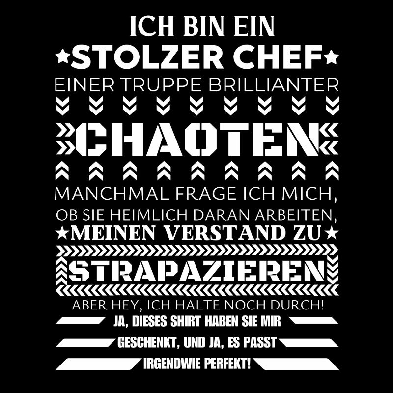 ICH BIN EINE STOLZER CHEF BRILLIANTER CHAOTEN