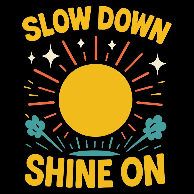 Slow Down Shine On Mindfulness Affirmation